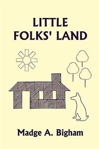 Little Folks' Land (Yesterday's Classics)