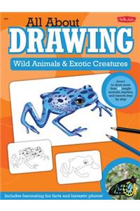 All about Drawing Wild Animals & Exotic Creatures