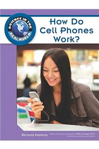 How Do Cell Phones Work?