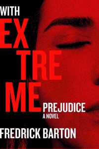 With Extreme Prejudice