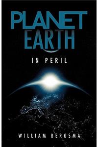 Planet Earth in Peril