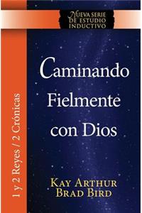 Caminando Fielmente Con Dios (1/2 Reyes / 2 Cronicas) Nsei Estudio / Walking Faithfully with God (1&2 Kings - 2 Chronicles) Niss Study