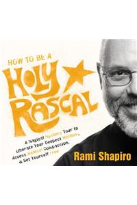 How to Be a Holy Rascal