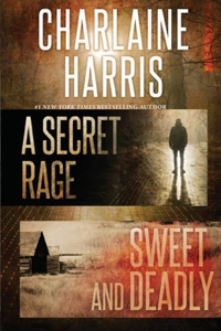 Secret Rage and Sweet and Deadly