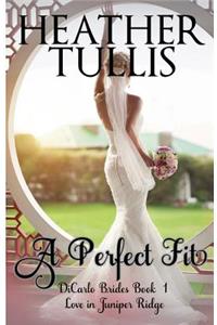 A Perfect Fit (Dicarlo Brides Book 1): Dicarlo Brides Book 1