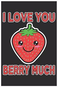 I Love You Berry Much