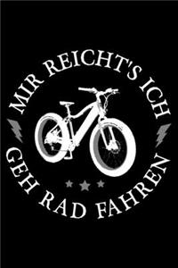 MIR REICHTS ICH GEH RADFAHREN Notizbuch