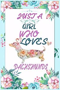 Just A Girl Who Loves Dachshunds
