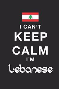 I Can't Keep Calm Because I Am Lebanese