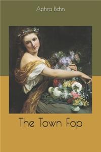The Town Fop