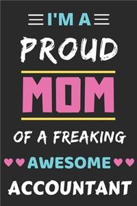 I'm A Proud Mom Of A Freaking Awesome Accountant