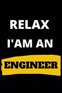 RELAX I'AM AN ENGINEER Lined Notebook, Funny Gift For your Engineer