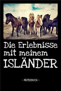 Die Erlebnisse mit meinem Isländer: Pferde - Reiten - Notizbuch - Tagebuch - Fotobuch - Hobby - Schule - Geschenk - liniert + Fotocollage - ca. DIN A5