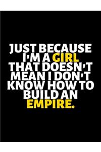 Just Because I'm A Girl Doesn't Mean I Don't Know How to Build Empire