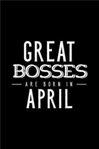 Great Bosses Are Born In April