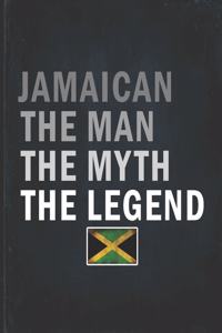 Jamaican The Man The Myth The Legend