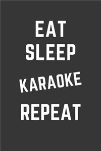 Eat Sleep Karaoke Repeat Notebook