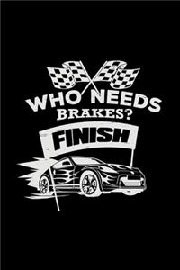 Who needs brakes?