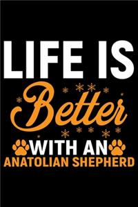 Life Is Better With An Anatolian Shepherd