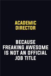 Academic Director Because Freaking Awesome Is Not An Official Job Title
