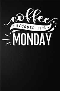 Coffee Because It's Monday