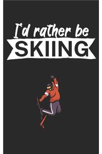 Id rather be skiing
