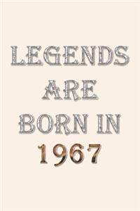 Legends Are Born In 1967 Notebook