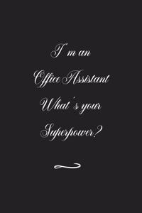 I'm an Office Assistant What's your Superpower?