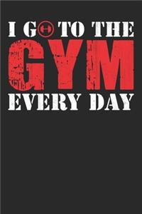 I Go To The Gym Everyday