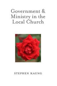Government and Ministry in the Local Church
