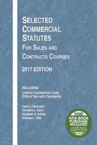 Selected Commercial Statutes for Sales and Contracts Courses, 2017 Edition