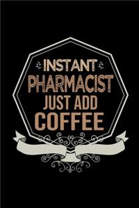 Instant pharmacist just add coffee