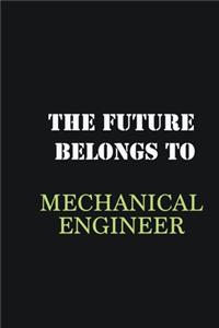 The Future belongs to Mechanical Engineer