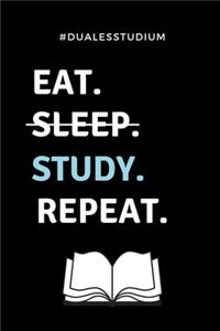 #dualesstudium Eat. Sleep. Study. Repeat.