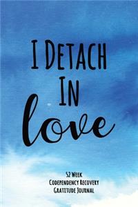 I Detatch In Love