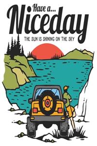 Have a Nice Day the Sun Is Shining on the Sky