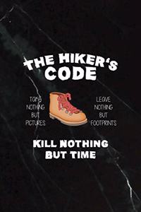 The Hiker's Code Take Nothing But Pictures Leave Nothing But Footprints Kill Nothing But Time