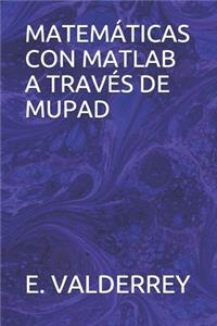 Matemáticas Con MATLAB a Través de Mupad