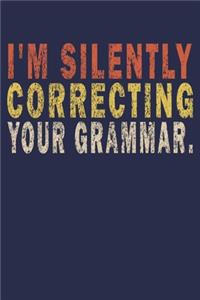 I'm Silently Correcting Your Grammar.