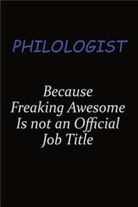 Philologist Because Freaking Awesome Is Not An Official Job Title