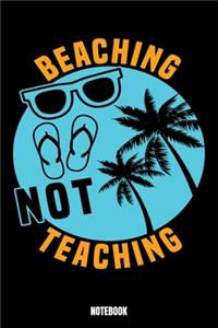 Beaching Not Teaching Notebook