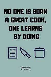 No One Is Born a Great Cook