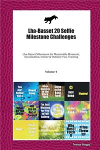 Lha-Basset 20 Selfie Milestone Challenges: Lha-Basset Milestones for Memorable Moments, Socialization, Indoor & Outdoor Fun, Training Volume 4