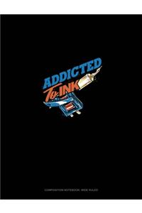 Addicted To Ink