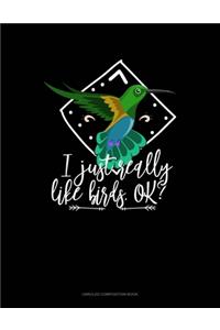 I Just Really Like Birds, Ok?