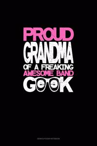 Proud Granma of a Freaking Awesome Band Geek