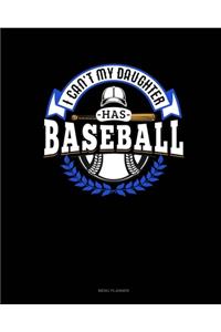 I Can't My Daughter Has Baseball