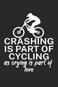 Crashing is part of cycling as crying is part of love