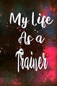 My Life as a Trainer