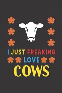 I Just Freaking Love Cows